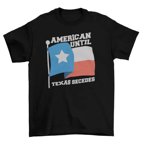 American until Texas secedes patriotic t-shirt design